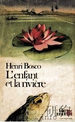 l'enfant et la riviere   1979  PDF电子版封面    Henri Bosco 