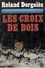 les croix de bois   1919  PDF电子版封面    Roland Dorgeles 
