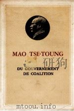 DU GOUVERNEMENT DE COALITION   1958  PDF电子版封面    MAO TSE-TOUNG 