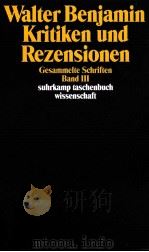 Gesammelte schriften 3:herausgegeben von hella tiedemann-bartels   1991  PDF电子版封面    Walter Benjamin 