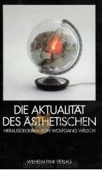 Die Aktualit?t des ?sthetischen   1993  PDF电子版封面    Wolfgang Welsch 