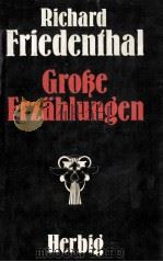 Grobe Erzanlungen   1976  PDF电子版封面    Richard Friedenihal 