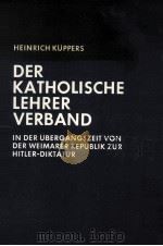 Der katholische Lehrerverband in der ?bergangszeit von der Weimarer Republik Zur Hitler-Diktatur（1975 PDF版）