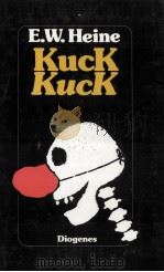 Kuck Kuck:noch mehr Kille Kille Geschichten Originalausg   1986  PDF电子版封面    E.W.Heine 