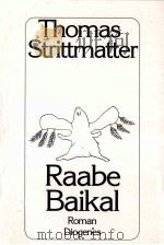 Raabe baikal:Roman   1990  PDF电子版封面    Thomas Strittmatter 