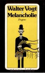 Melancholie   1967  PDF电子版封面    Walter Vogt 