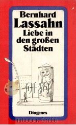 Liebe in den Gro?en St?dten   1983  PDF电子版封面    Bernhard Lassahn 