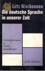 Dic deutsche Sprache in unserer Zeit   1971  PDF电子版封面    Lutz Mackensen 