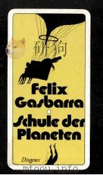 Schule der Planeten   1978  PDF电子版封面    Felix Gasbarra 