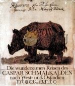 Die wundersamen Reisen des Caspar Schmalkalden nach West-und Ostindien 1642-1652   1983  PDF电子版封面    Wolfgang Joost 