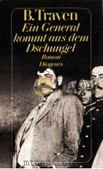 Ein General kommt aus dem Dschungel:Roman   1983  PDF电子版封面    B.Traven. 