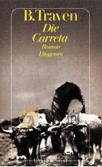 Die Carreta:Roman   1983  PDF电子版封面    B.Traven 