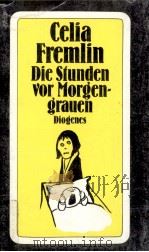 Die Stunden vor Morgengrauen:Roman   1987  PDF电子版封面    Celia Fremlin 