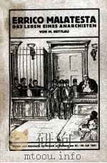 Errico Malatesta:das Leben eines Anarchisten   1922  PDF电子版封面    M.Nettlau 