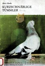 Kurzschnablige Tummler   1989  PDF电子版封面    Horst Marks 