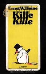 Kille Kille:makabre Geschichten   1983  PDF电子版封面    Ernst W.Heine 