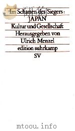 Im Schatten des Siegers Japan;Kultur und Gesellschaft band 1   1989  PDF电子版封面    Ulrich Menzel 