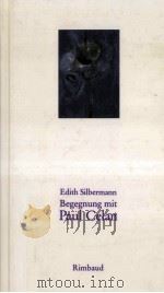 Begegnung mit Paul Celan:Erinnerung und Interpretation   1993  PDF电子版封面    Edith Silbermann 