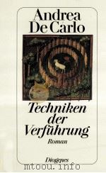 Techniken der Verführung:Roman   1993  PDF电子版封面    Andrea DeCarlo 