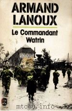 LE COMMANDANT WATRIN   1956  PDF电子版封面    ARMAND LANOUX 