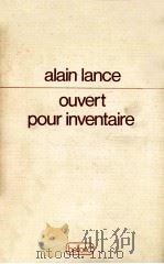 OUVERT POUR INVENTAIRE   1984  PDF电子版封面    ALAIN LANCE 