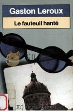 LE FAUTEUIL BANTE   1965  PDF电子版封面    GASTON LEROUX 