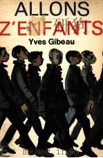 ALLONS Z'ENFANTS...   1952  PDF电子版封面    YVES GIBEAU 