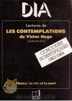 LECTURES DE LES CONTEMPLATIONS DE VICTOR HUGO LIVRES IV & V THEME:LA VIE ET LA MORT   1982  PDF电子版封面    NOEL TACONET 