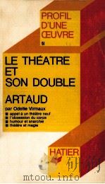 LE THEATRE ET SON DOUBLE ANTONIN ARTAUD   1975  PDF电子版封面    ODETTE VIRMAUX 