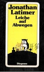 LEICHE AUF ABWEGEN   1988  PDF电子版封面    JONATHAN LATIMER 