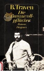 DIE BAUMWOLLPFLUCKER   1983  PDF电子版封面    B.TRAVEN 