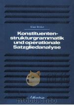 KONSTITUENTENSTRUKTURGRAMMATIK UND OPERATIONALE SATZGLIEDANALYSE   1972  PDF电子版封面    KLAUS BRINKER 