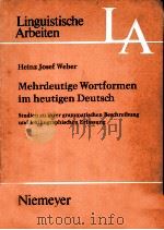 MEHRDEUTIGE WORTFORMEN IM HEUTIGEN DEUTSCH   1974  PDF电子版封面    HEINZ JOSEF WEBER 