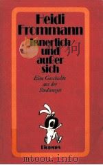 INNERLICH UND AU?ER SICH   1983  PDF电子版封面    HEIDI FROMMANN 