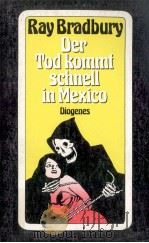 DER TOD KOMMT SCHNELL IN MEXICO   1988  PDF电子版封面    RAY BRADBURY 