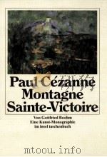 PAUL CEZANNE MONTAGNE SAINTE-VICTOIRE   1988  PDF电子版封面    GOTTFRIED BOEHM UND EINER FARB 