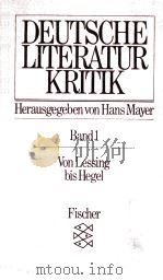 DEUTSCHE LITERATURKRITIK BAND 1 VON LESSING BIS HEGEL (1730-1830)   1978  PDF电子版封面    HANS MAYER 