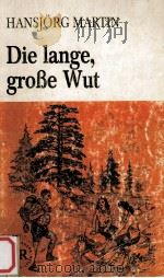 DIE LANGE GROSSE WUT   1977  PDF电子版封面    HANSJORG MARTIN 