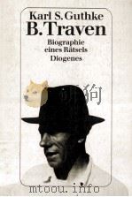 B.TRAVEN BIOGRAPHIE EINES RATSELS   1990  PDF电子版封面    KARL S.GUTHKE 