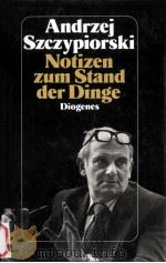 NOTIZEN ZUM STAND DER DINGE   1990  PDF电子版封面    ANDRZEJ SZCZYPIORSKI 