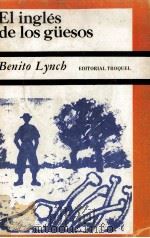 El inglés de los güesos   1960  PDF电子版封面    Benito Lynch 