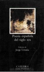 Poesía espa?ola del siglo XIX   1995  PDF电子版封面    edición de Jorge Urrutia 