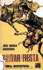 Yawar fiesta   1973  PDF电子版封面    Jose Maria Arguedas 