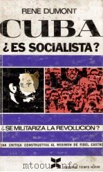 CUBA ES SOCIALISTA   1970  PDF电子版封面    RENE DUMONT 
