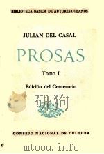JULIAN DEL CASAL PROSAS TOMO I   1963  PDF电子版封面    EDICION DEL CENTENARIO 