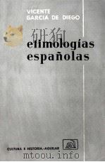 ETIMOLOGIAS ESPANOLAS   1964  PDF电子版封面    VICENTE GARCIA DE DIEGO 