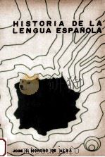 HISTORIA DE LA LENGUA ESPANOLA   1972  PDF电子版封面    JOSé G.MORENO DE ALBA 