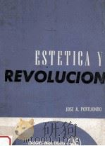 ESTETICA Y REVOLUCION   1963  PDF电子版封面    JOSE ANTONIO PORTUONDO 