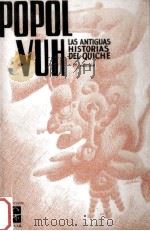 LAS ANTIGUAS HISTORIAS DEL QUICHE   1952  PDF电子版封面    POPOL VUH  ADRIáN RECINOS 