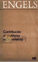 CONTRIBUCIóN AL PROBLEMA DE LA VIVIENDA     PDF电子版封面    ENGELS 